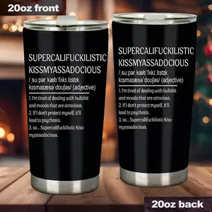 Supercalifuckilistic Kissmyassadocious Funny  Insulated Tumbler, Gift For Coworker, Family, Best Friends, Christmas Gift  - scs15558