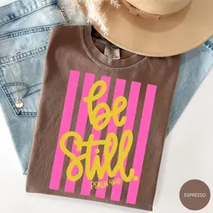 Comfort Colors Be Still T Shirt Love Like Jesus Girly Pink Stripes T Shirt Coquette Faith Clothing Spring Whimsy Shirt