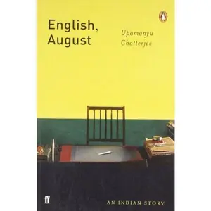 USED-English, August: An Indian Story by Upamanyu Chatterjee (Paperback)