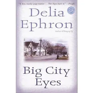 USED-Big City Eyes (Ballantine Reader's Circle) by Delia Ephron (Paperback)
