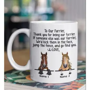 Personalized [SEND CUSTOM VIA MESSENGER] To Our Farrier From Your Horse Mug Thank You For Being My Farrier Mug Ideas Gifts To Couple Lover On Valentine's Day Mug For Husband For Wife Coffee Mug Ceramic