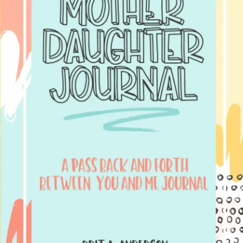 Mother Daughter Journal Pass Back And Forth Between You and Me: A Fun No Stress Just Between Us Journal Spiral Notebook Workbook