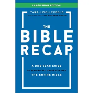 The Bible Recap Large Print Edition: A One-Year Guide to Reading and Understanding the Entire Bible Hardcover – Large Print