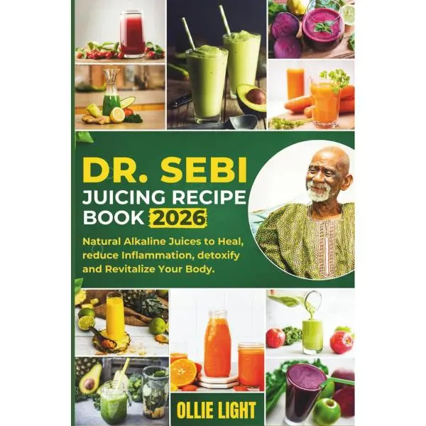 Dr. Sebi Juicing Recipe Book: Easy Alkaline Recipes for Healthy Natural Juices to Heal, Reduce Inflammation, Detoxify, and Revitalize Your Body, Easy Recipe Delicious And Healthy Life