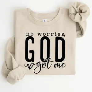 No Worries God Got Me Sweatshirt, Christian Faith Crewneck, Inspirational Jesus Graphic Pullover, Religious Streetwear Cozy Apparel