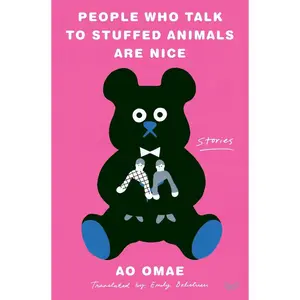 USED-People Who Talk to Stuffed Animals Are Nice: Stories by Omae, Ao (Hardcover)