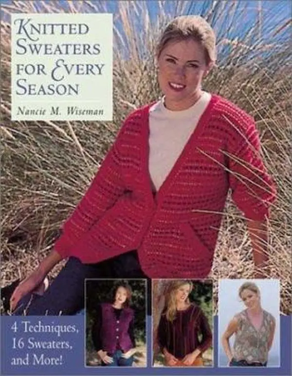 Used Softcover Book - Knitted Sweaters for Every Season: 4 Techniques, 16 Designs (Cardigan, Vest, Coat), Basic Gorgeous Knitwear with Varied Collars by Nancie Wiseman (English Text, 20 Projects)