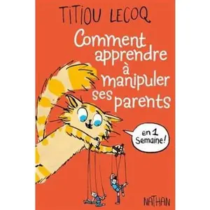 USED-Comment apprendre à manipuler ses parents en une semaine by Titiou Lecoq (Paperback)