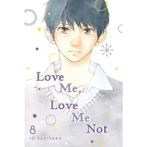 USED-Love Me, Love Me Not, Vol. 8 by Sakisaka, Io (Paperback)