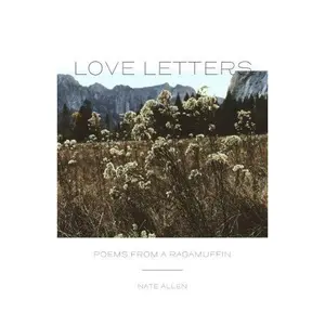 USED-Love Letters: Poems From a Ragamuffin by Nate Allen (Paperback)