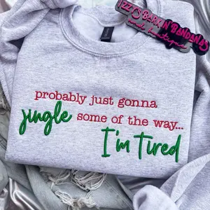 Probably just going to jingle some of the way…I’m tired Embroidered Crewneck 3D puff embroidery