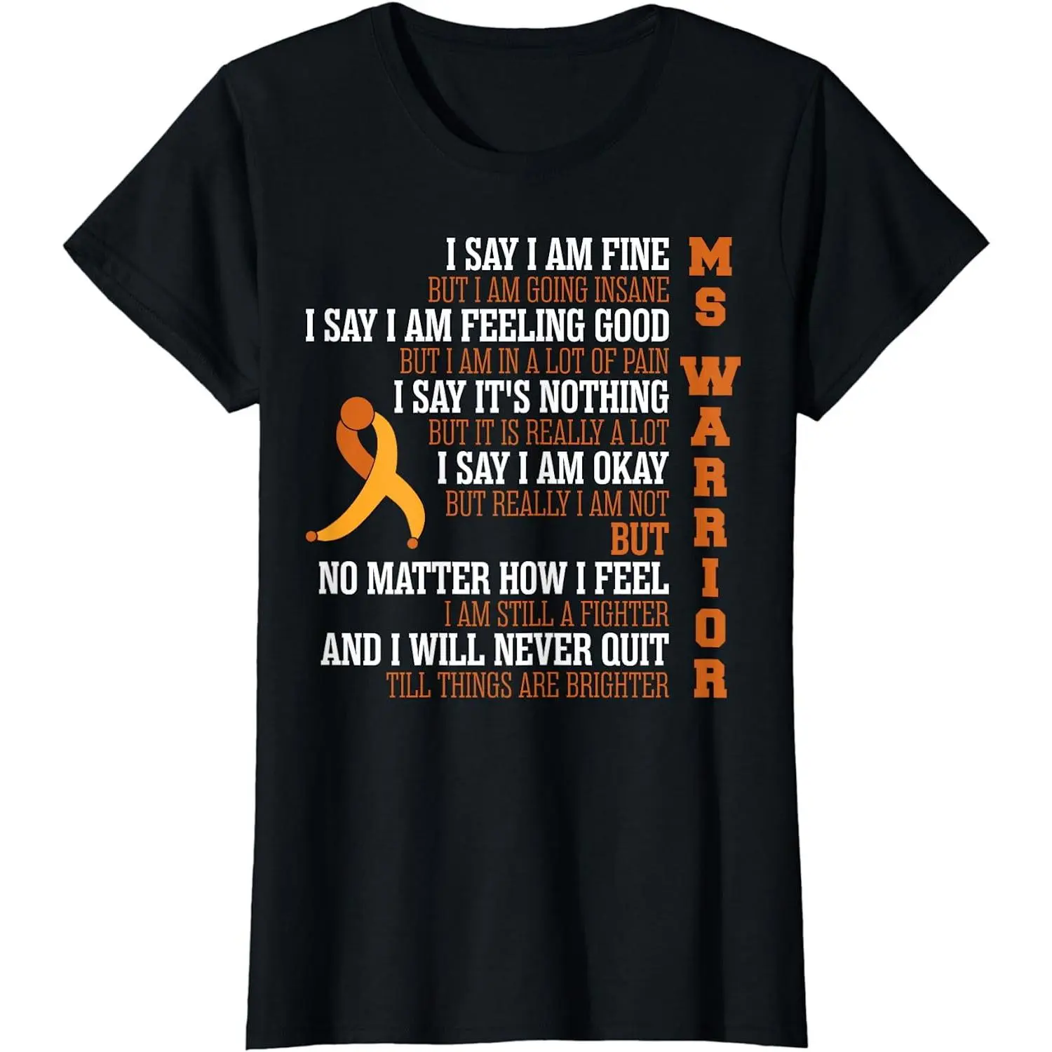 100% Cotton Say I Am Fine But Going Insane Multiple Sclerosis T shirt