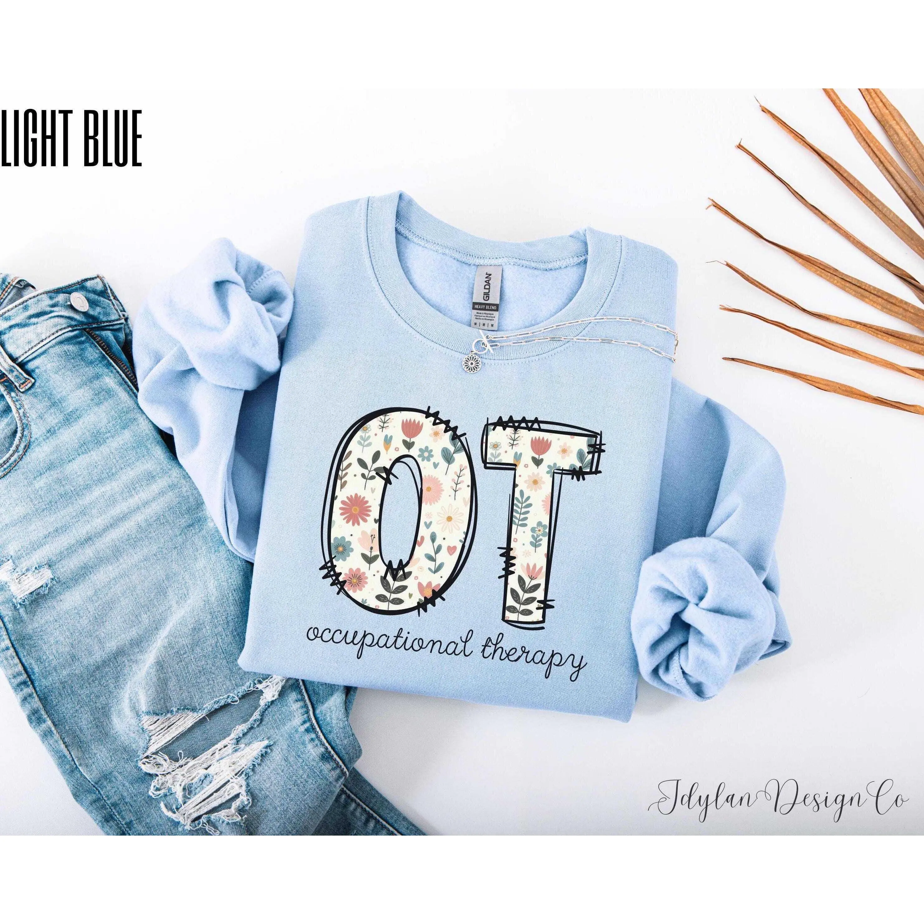Occupational Therapy T-SHIRT /  Sweatshirt , OT  Occupational Therapist shirt Occupational Therapy Gift for OTs Cotton Fabric