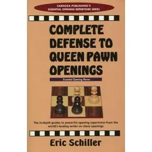 USED-Complete Defense To Queen Pawn Openings (Cardoza Publishing's Essential Opening Repertoire Series) by Eric Schiller (Paperback)