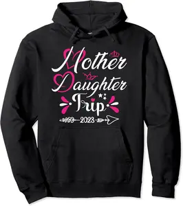 Mother Daughter Trip Shirts 2023 And Mom Daughter Vacation Pullover Hoodie - 55B0BSCG57S5