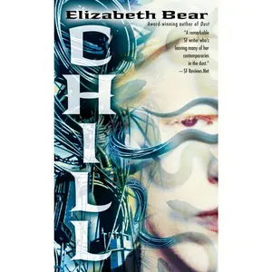 USED-Chill by Bear, Elizabeth (Mass Market Paperback)