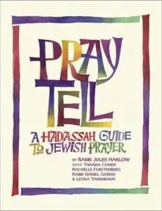 USED-Pray Tell: A Hadassah Guide to Jewish Prayer by Jules Harlow (Paperback)
