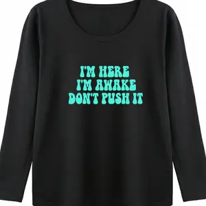 Women's "I'm Here I'm Awake" Funny Tee, "Don't Push It" Sarcastic Quote Shirt, Relatable Mood Graphic Crewneck, TikTok Made Me Buy It Summer Top