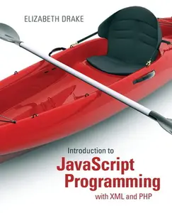 USED-Introduction to JavaScript Programming with XML and PHP: Creating Dynamic and Interactive Web Pages by Drake, Elizabeth (Paperback)