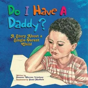 USED-Do I Have a Daddy?: A Story About a Single-Parent Child by Jeanne Warren Lindsay (Paperback)