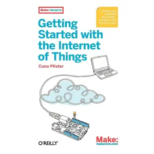 USED-Getting Started with the Internet of Things by Pfister, Cuno (Paperback)