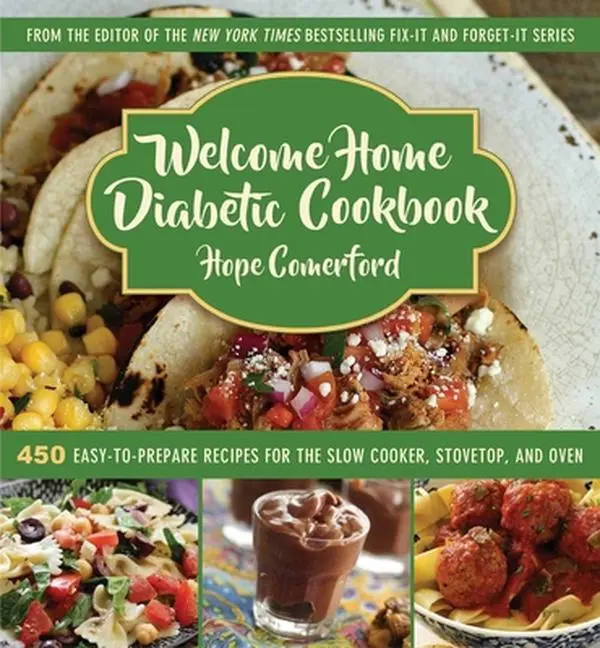 USED Book - Welcome Home Diabetic Cookbook: 450 Easy-To-Prepare Recipes for the Slow Cooker, Stovetop, and Oven by Comerford, Hope (Hardcover) - english
