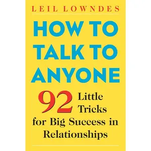 How to Talk to Anyone: 92 Little Tricks for Big Success in Relationships