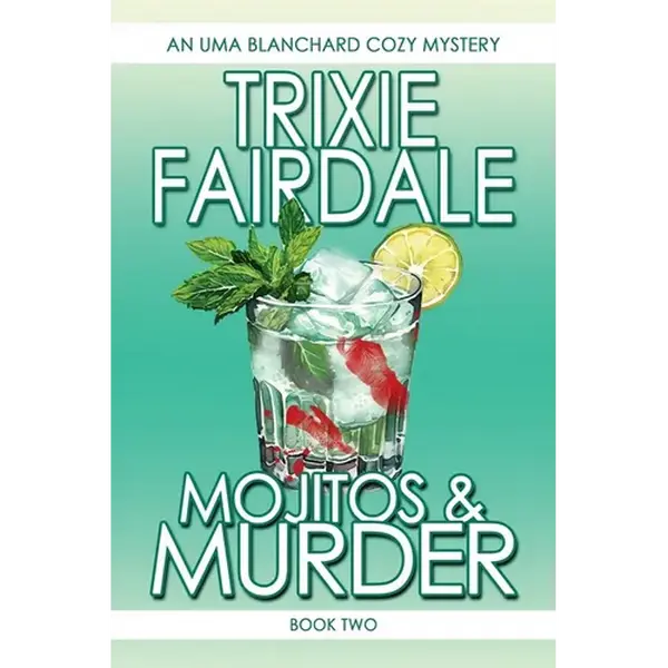 Mojitos & Murder: Book Two of the Uma Blanchard Cozy Mystery Series - Paperback