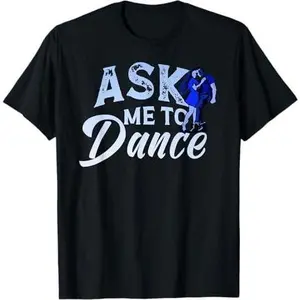 Ask Me to Dance: featuring a couple social dancing T-Shirt