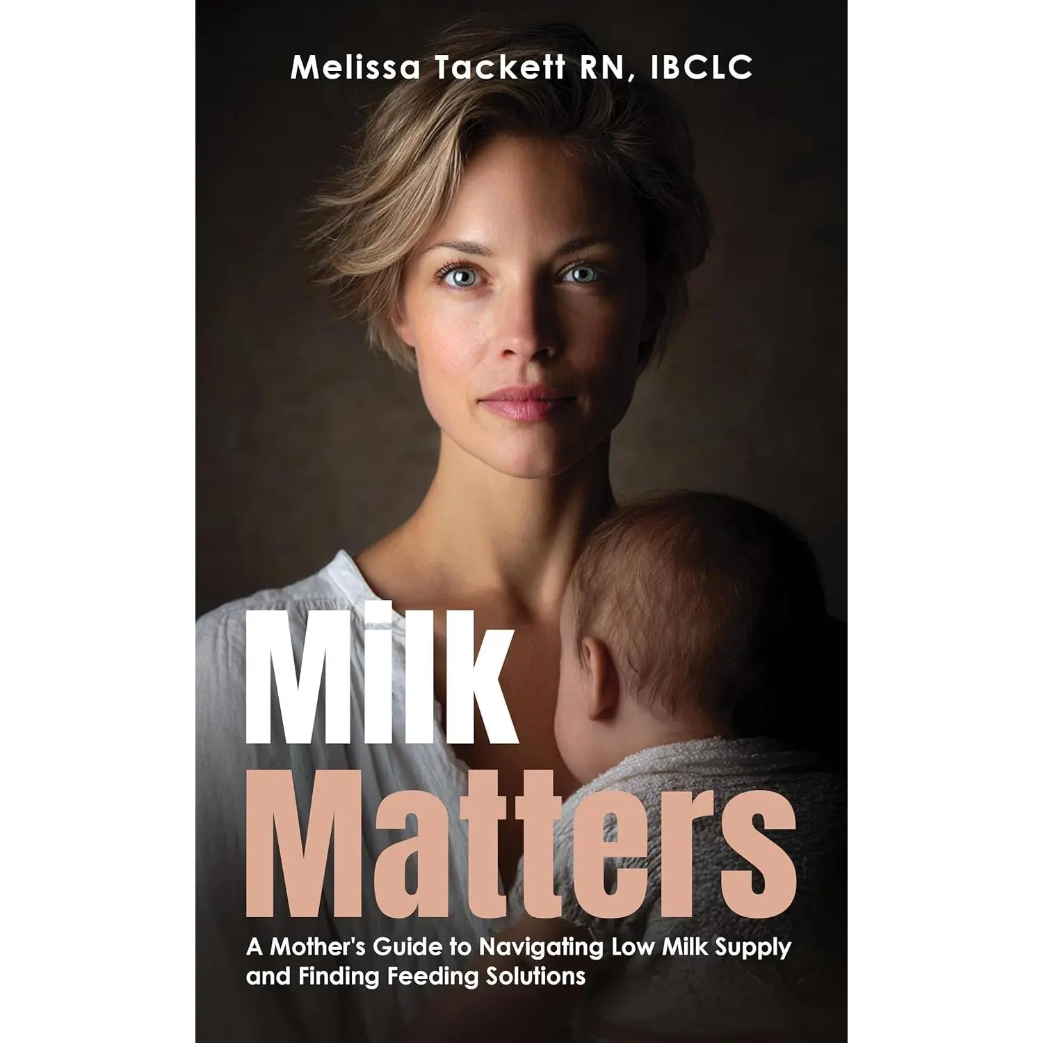 Milk Matters: A Mother’s Guide to Overcoming Low Milk Supply and Finding Feeding Solutions