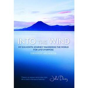 USED-Into the Wind: My Six-Month Journey Wandering the World for Life's Purpose by Ducey, Jake (Paperback)