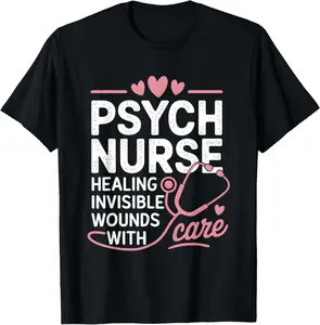 100% Cotton Psych Nurse Mental Health Psychiatric Nursing Appreciation T-Shirt