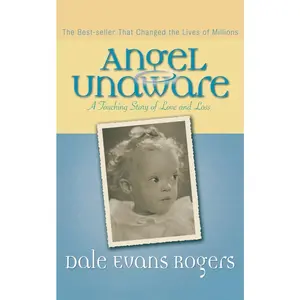 USED-Angel Unaware: A Touching Story of Love and Loss by Rogers, Dale Evans (Paperback)