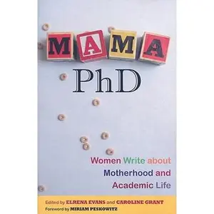 USED Book - Mama, PhD: Women Write about Motherhood and Academic Life by Elrena Evans (Paperback) - english