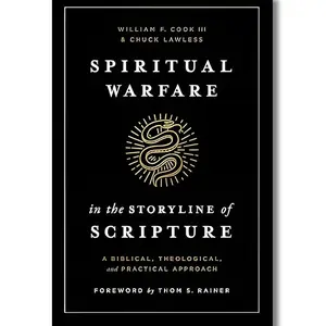 Spiritual Warfare in Scripture's Storyline: A Biblical, Theological, Practical Approach Religion & Bible Study Book (Humanities & Social Sciences)