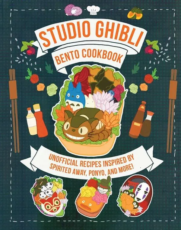 Studio Ghibli Bento Cookbook: Unofficial Recipes Inspired by Spirited Away, Ponyo, and More!: Unofficial Recipes Inspired by Spirited Away, Ponyo, and More!