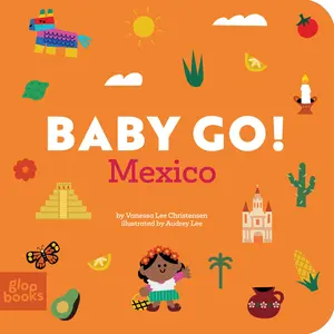Baby Go! Mexico – A Sensory & Cultural Board Book Adventure for Babies & Toddlers