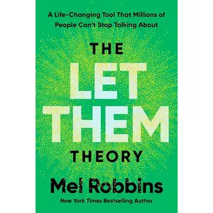 The Let Them Theory: A Life-Changing Tool That Millions of People Can't Stop Talking About by Mel Robbins