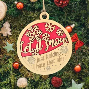 Naughty 'Let It Snow - Just Kidding, I hate That Shit' Christmas Ornament