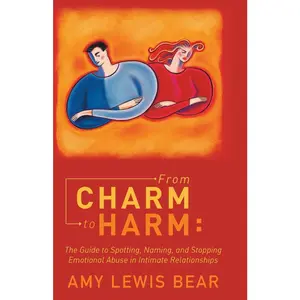 USED-From Charm to Harm: The Guide to Spotting, Naming, and Stopping Emotional Abuse in Intimate Relationships by Bear, Amy Lewis (Paperback)