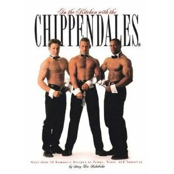 USED-In the Kitchen With the Chippendales: More Than 70 Romantic Recipes to Tempt, Tease, and Tantalize by Stacy Rae Rubalcaba (Hardcover)