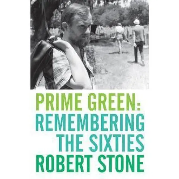 USED-Prime Green: Remembering the Sixties by Robert Stone (Hardcover)