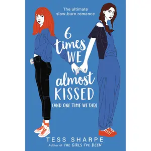 6 Times We Almost Kissed (And One Time We Did) by Tess Sharpe [Paperback Book]