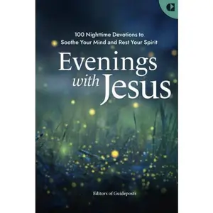 USED-Evenings with Jesus: A Prayer Book of 100 Devotions for a Restful Night's Sleep in God's Grace by Guideposts (Hardcover)
