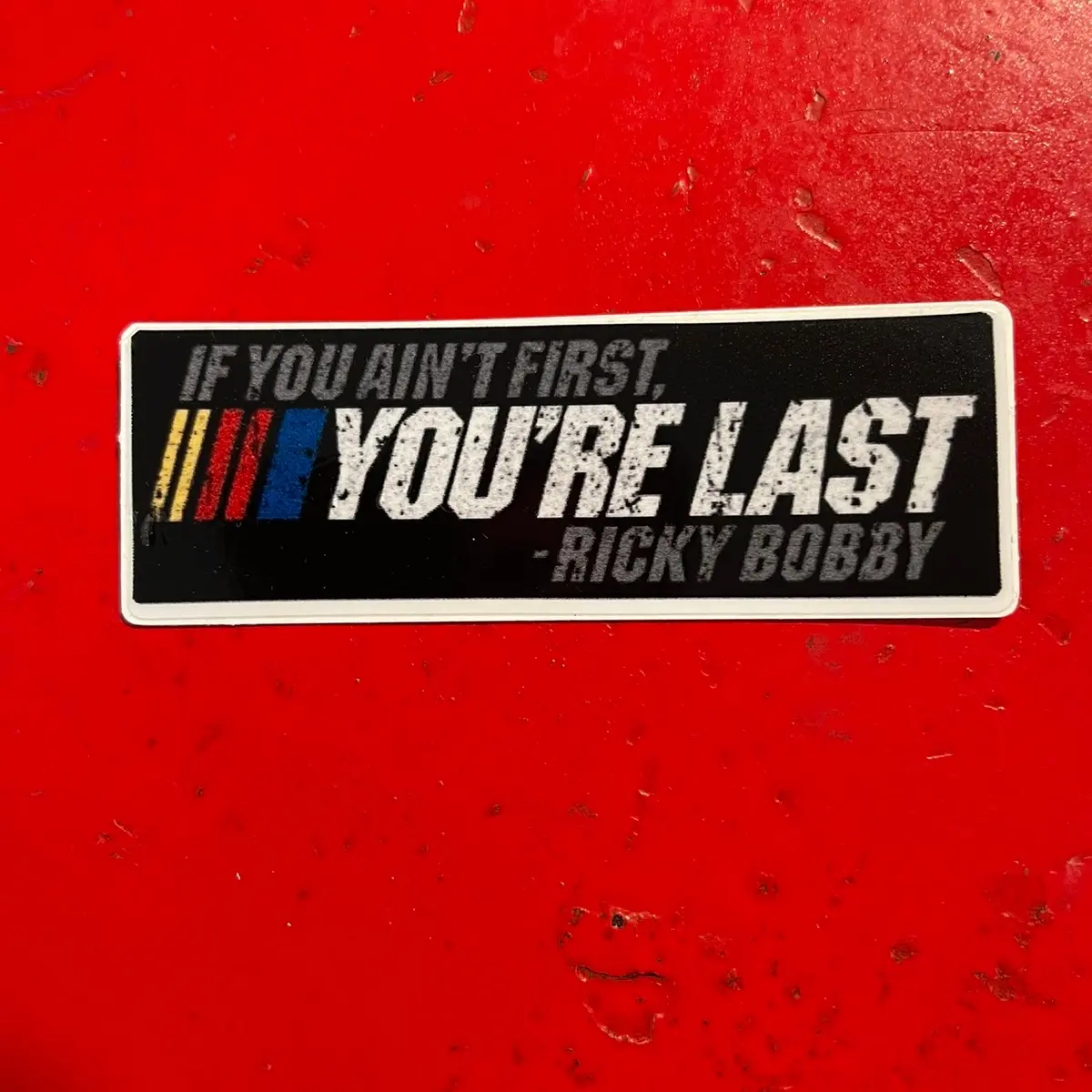 2 Pack - 1.5 x 4 “You Ain’t First You Last - Ricky Bobby” Vinyl Decal, Adult Humor. For Car, books, Cups Laptops and more! Decorative Sticker sets