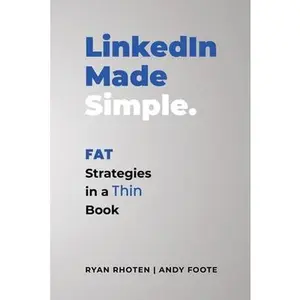 USED-LinkedIn Made Simple: Fat Strategies in a Thin Book by Rhoten, Ryan (Paperback)