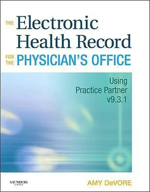 USED Book - The Electronic Health Record for the Physician's Office by Amy DeVore CMA(AAMA)  CPC  MSTD  CEHRS (Paperback) - english