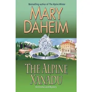 USED-The Alpine Xanadu (Emma Lord Mystery, Book 24) by Mary Daheim (Hardcover)