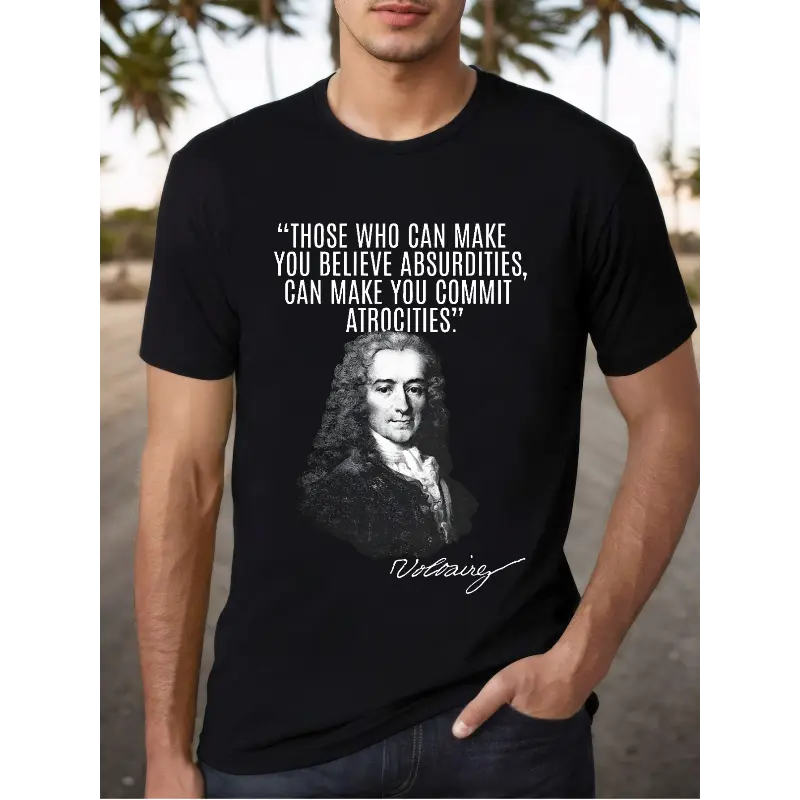 Men's Voltaire Quote "Believe Absurdities Commit Atrocities" Graphic Tshirt - Menswear, Black Cotton Round Neck Shortsleeve Top, Casual Comfortable, Valentine's Day & Christmas Gift