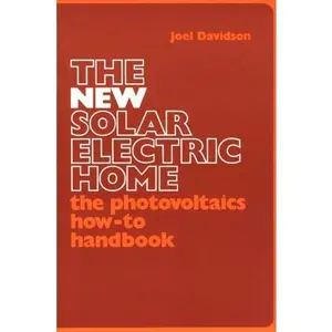 USED-The New Solar Electric Home: The Photovoltaics How-To Handbook by Joel Davidson (Paperback)